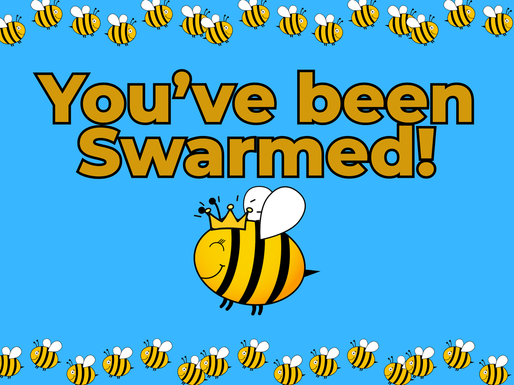 You've Been Swarmed
